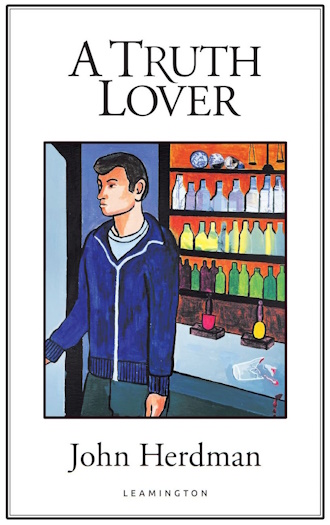 the cover of the novel A TRUTH LOVER by John Herdman shows a painting of a young man beside a bar on which there is a broken glass with a spot of blood upon it