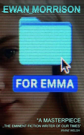 a computer folder says FOR EMMA on it and a mouse pointer hovers over this mild light blue folder the cover of the novel FOR EMMA by author Ewan MorrisonA Silicon Valley prodigy dies in a secret AI brain chip experiment. Her voice haunts her father and helps him plan the killing of the Big Tech CEO who destroyed her.